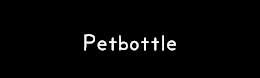 Petbottle
