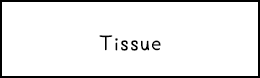 Tissue