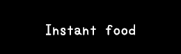Instant food